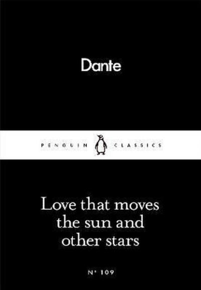 Love That Moves the Sun and Other Stars (Penguin Little Black Classics)