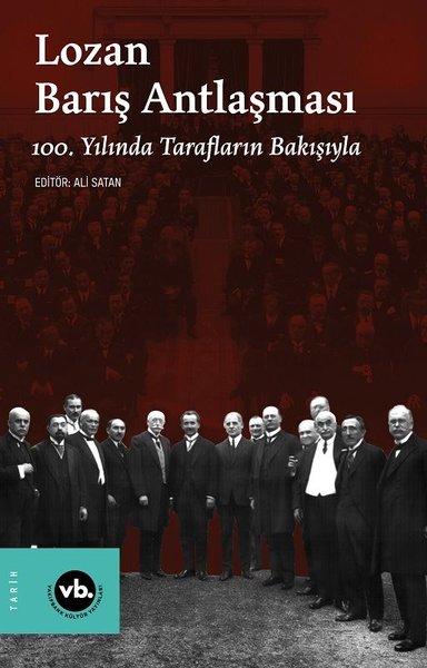Lozan Barış Antlaşması - 100. Yılında Tarafların Bakışıyla Kolektif