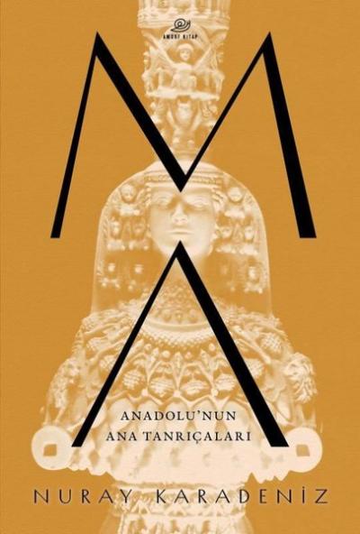 MA: Anadolu'nun Ana Tanrıçaları