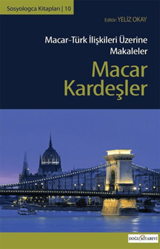 Macar Kardeşler (Macar-Türk İlişkileri Üzerine Makaleler) Kolektif