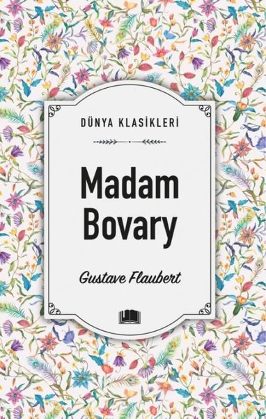 Madam Bovary - Dünya Klasikleri Gustave Flaubert