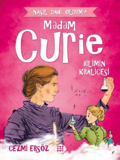 Madam Curie: Bilimin Kraliçesi - Nasıl Dahi Oldum? Cezmi Ersöz