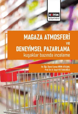 Mağaza Atmosferi ve Deneyimsel Pazarlama Kuşaklar Bazında İnceleme