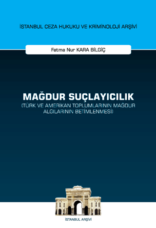 Mağdur Suçlayıcılık (Türk ve Amerikan Toplumlarının Mağdur Algılarının Betimlenmesi) (Ciltli)