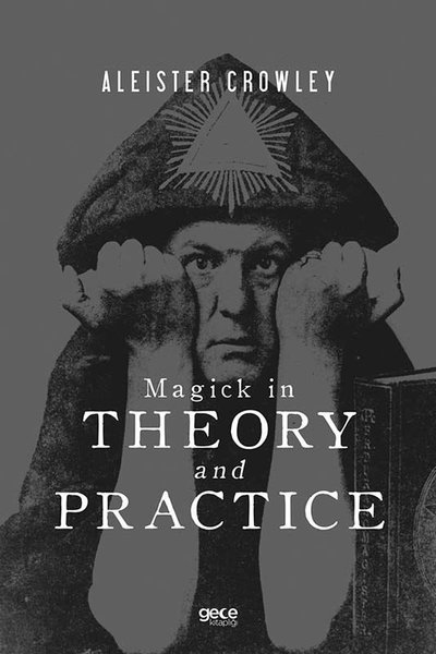 Magick in Theory and Practice Aleister Crowley