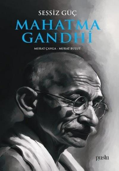 Mahatma Gandhi - Sessiz Güç Murat Bulut