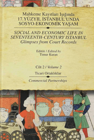 Mahkeme Kayıtları Işığında 17. Yüzyıl İstanbul’unda Sosyo-Ekonomik Yaşam Cilt 2 / Social And Economic Life In Seventeenth-Century Istanbul Glimpses From Court Records Volume 2 (Ciltli)