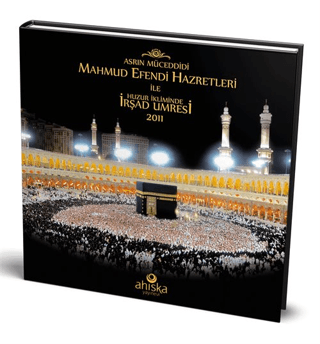 Mahmud Efendi Hazretleri ile Huzur İkliminde İrşad Umresi (Ciltli)