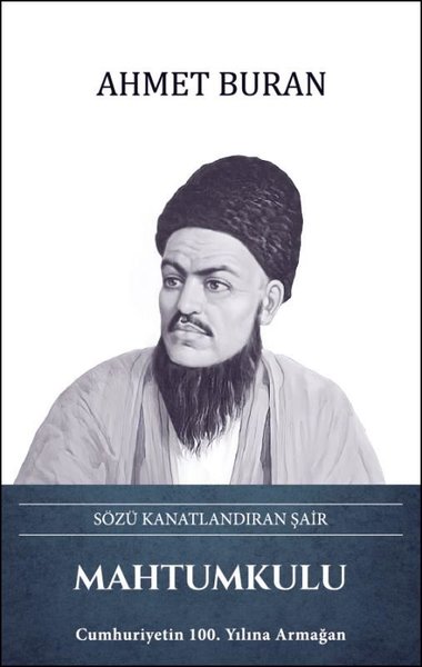 Mahtumkulu: Sözü Kanatlandıran Şair (Ciltli)