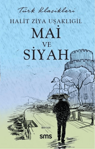 Mai ve Siyah Halid Ziya Uşaklıgil