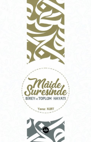 Maide Suresinde Birey ve Toplum Hayatı Yavuz Kurt