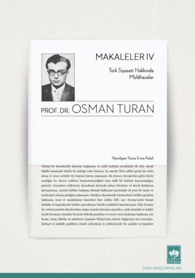 Makaleler 4 - Türk Siyaseti Hakkında Mülahazalar Osman Turan