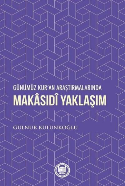 Makasıdi Yaklaşım - Günümüz Kur'an Araştırmalarında Gülnur Külünkoğlu