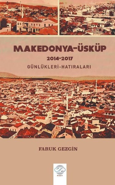 Makedonya - Üsküp 2014-2017 Günlükleri-Hatıraları - Gezi Yazıları Faru