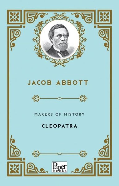 Makers of History Cleopatra Jacob Abbott