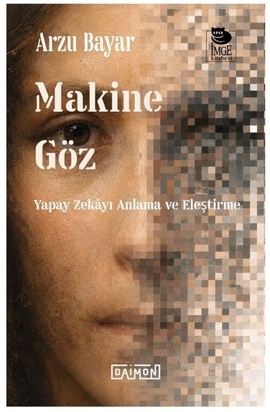 Makine Göz: Yapay Zekayı Anlama ve Eleştirme