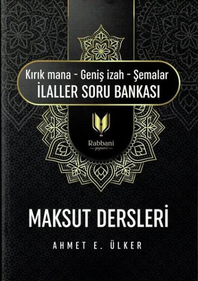 Maksut Dersleri: Kırık Mana-Geniş İzah- Şemalar-İlaller Soru Bankası