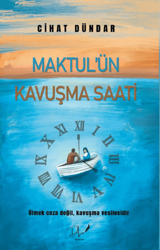 Maktul’ün Kavuşma Saati