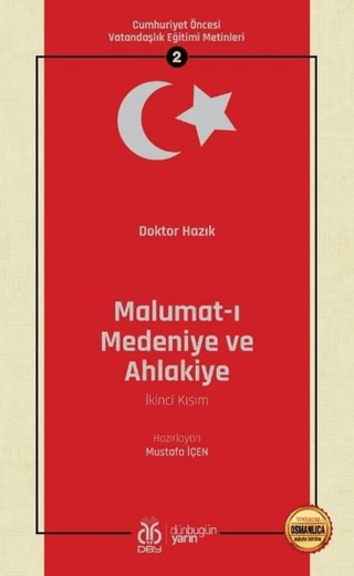 Malumat-ı Medeniye ve Ahlakiye (İkinci Kısım - Osmanlıca Aslıyla Birlikte)