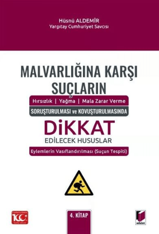 Malvarlığına Karşı Suçların (Hırsızlık - Yağma - Mala Zarar Verme) Soruşturulması ve Kovuşturulmasında Dikkat Edilecek Hususlar