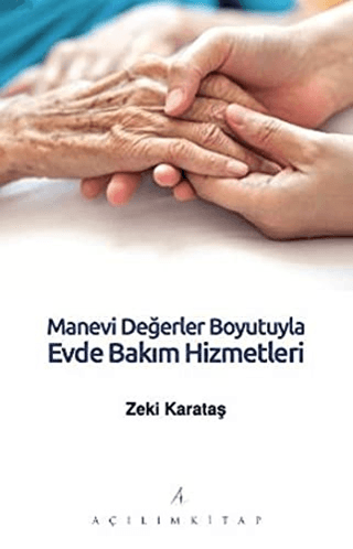 Manevi Değerler Boyutuyla Evde Bakım Hizmetleri