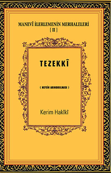Manevi İlerlemenin Merhaleleri 4 - Tezekki Kerim Hakiki