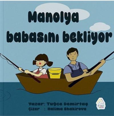 Manolya Babasını Bekliyor