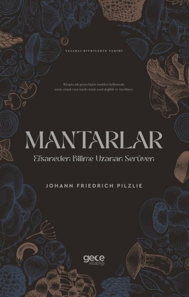 Mantarlar: Efsaneden Bilime Uzanan Serüven - Yasaklı Bitkilerin Tarihi