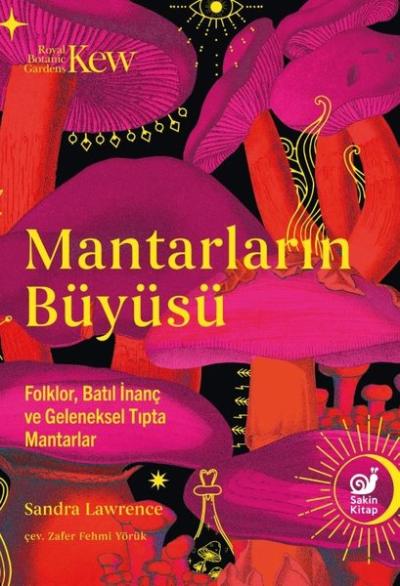 Mantarların Büyüsü - Folklor Batıl İnanç ve Geleneksel Tıpta Mantarlar
