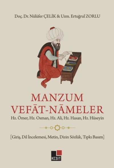 Manzum Vefat-Nameler: Hz.Ömer Hz.Osman Hz.Ali Hz.Hasan Hz.Hüseyin (Giriş Dil İncelemesi Metin
