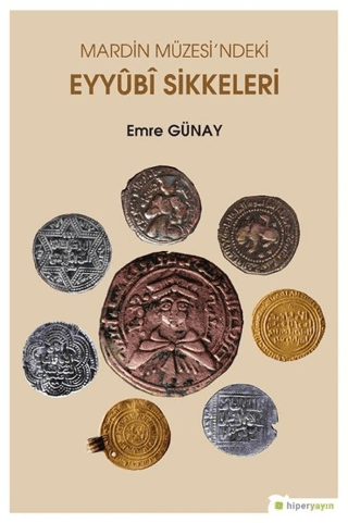 Mardin Müzesi’ndeki Eyyubi Sikkeleri