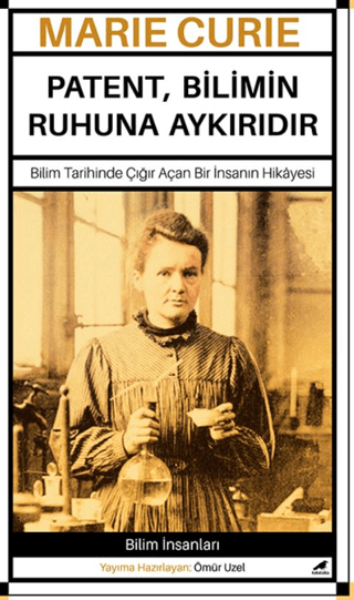 Marie Curie – Patent, Bilimin Ruhuna Aykırıdır