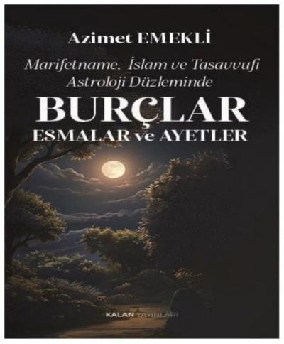 Marifetname İslam ve Tasavvufi Astroloji Düzleminde Burçlar Esmalar ve Ayetler