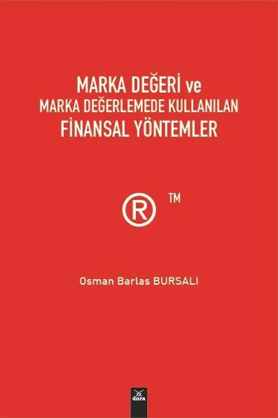 Marka Değeri ve Marka Değerlemede Kullanılan Finansal Yöntemler