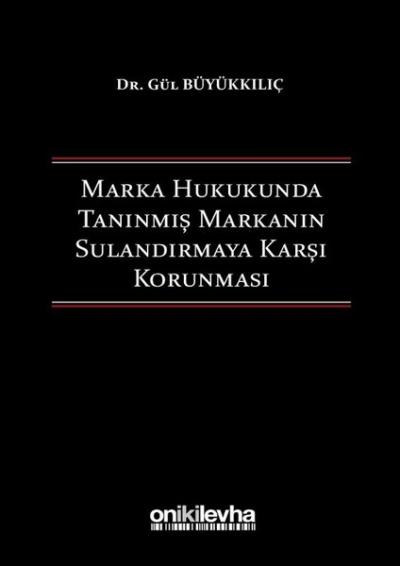 Marka Hukukunda Tanınmış Markanın Sulandırmaya Karşı Korunması (Ciltli