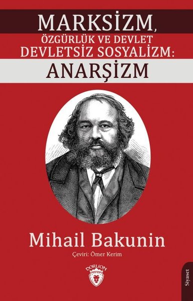 Marksizm Özgürlük ve Devlet Devletsiz Sosyalizm: Anarşizm Mihail Bakun