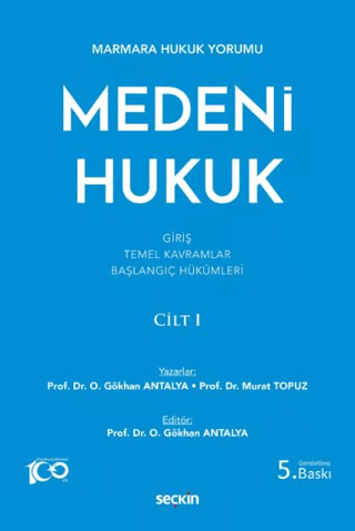 Marmara Hukuk Yorumu Medeni Hukuk Cilt: I (Giriş - Temel Kavramlar - Başlangıç Hükümleri) (Ciltli)