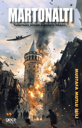 Martonaltı - Küllerinden Yeniden Doğanların Hikayesi Mustafa Mutlu İbi