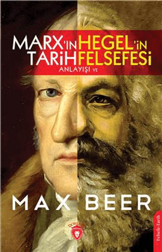 Marx'ın Tarih Anlayışı ve Hegel'in Felsefesi Max Beer