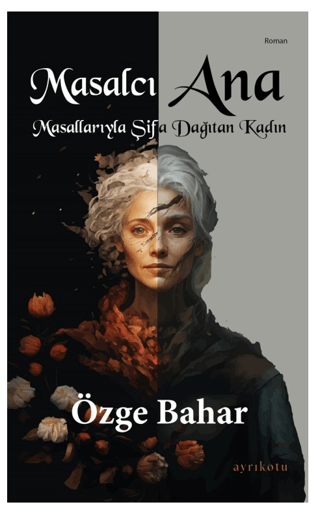 Masalcı Ana Masallarıyla Şifa Dağıtan Kadın