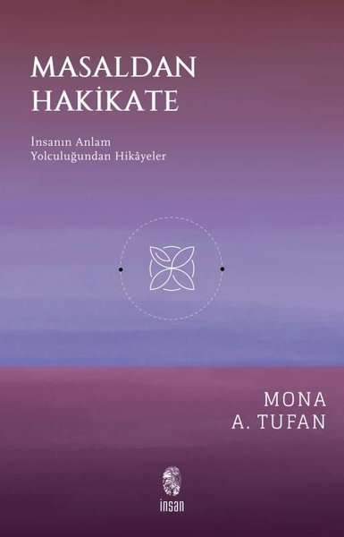 Masaldan Hakikate - İnsanın Anlam Yolculuğundan Hikayeler