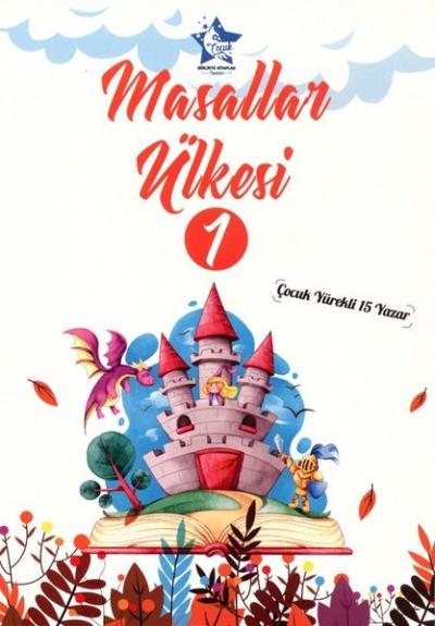 Masallar Ülkesi 1-Çocuk Yürekli 15 Yazar