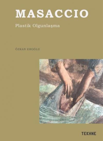 Masaccio- Plastik Olgunlaşma Özkan Eroğlu