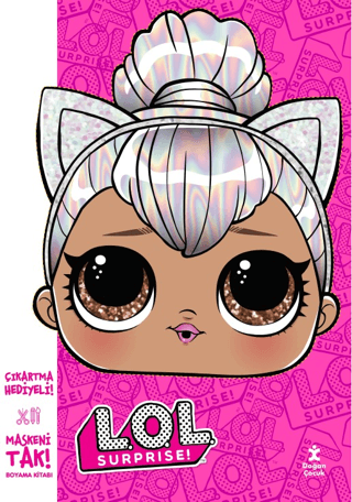 Maskeni Tak - Lol Surprise! Boyama Kitabı Kolektif