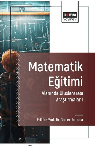 Matematik Eğitimi Alanında Uluslararası Araştırmalar I