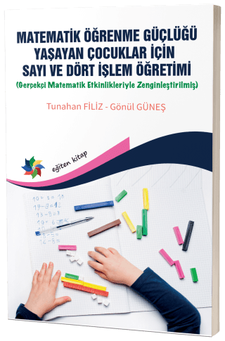 Matematik Öğrenme Güçlüğü Yaşayan Çocuklar İçin Sayı ve Dört İşlem Öğretimi