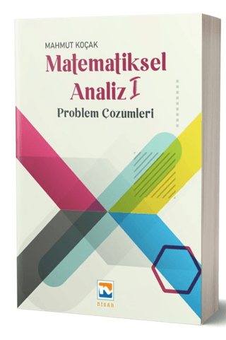 Matematiksel Analiz – I Problem Çözümleri