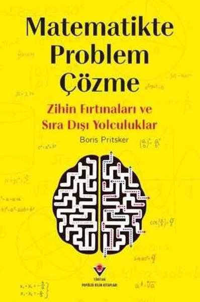 Matematikte Problem Çözme - Zihin Fırtınaları ve Sıra Dışı Yolculuklar