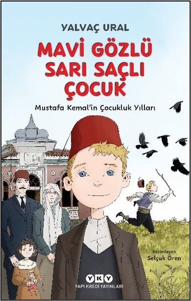 Mavi Gözlü Sarı Saçlı Çocuk - Mustafa Kemal'in Çocukluk Yılları - Flek
