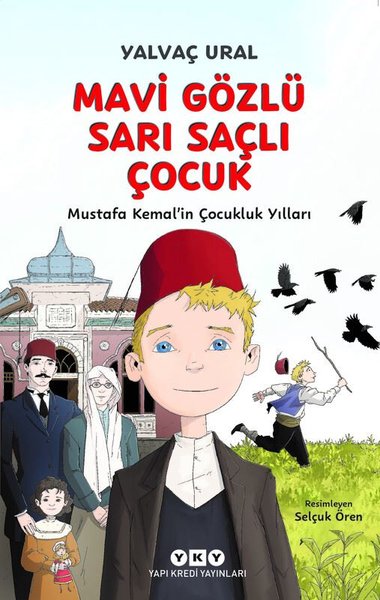 Mavi Gözlü Sarı Saçlı Çocuk - Mustafa Kemal'in Çocukluk Yılları